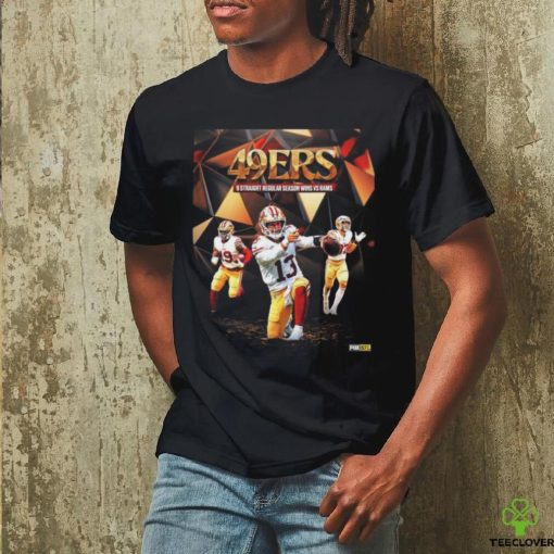 San Francisco 49ers Gets Their 9th Straight Regular Season Victory Over The Los Angeles Rams Shirt