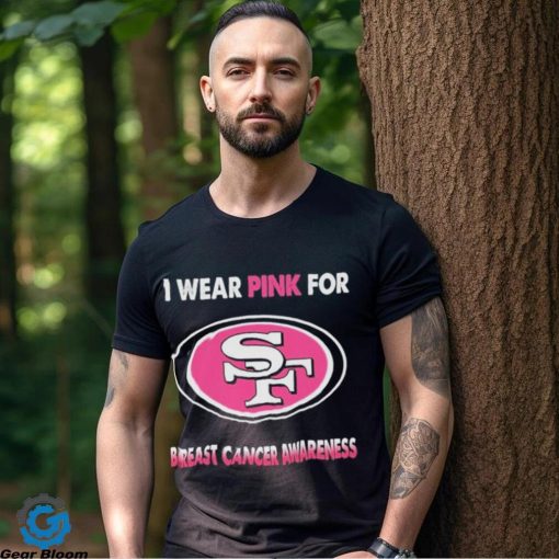 San Francisco 49ers I Wear Pink For Breast Cancer Awareness 2023 T hoodie, sweater, longsleeve, shirt v-neck, t-shirt