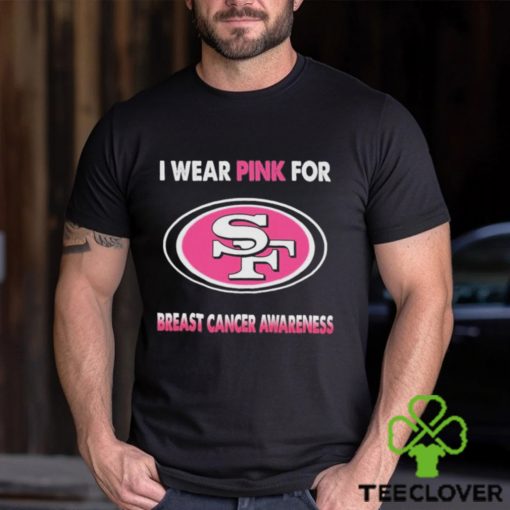 San Francisco 49ers I Wear Pink For Breast Cancer Awareness 2023 T hoodie, sweater, longsleeve, shirt v-neck, t-shirt