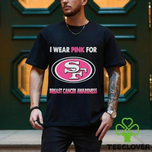 San Francisco 49ers I Wear Pink For Breast Cancer Awareness 2023 T hoodie, sweater, longsleeve, shirt v-neck, t-shirt