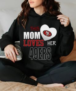 San Francisco 49ers Mom Loves Mothers Day T shirt