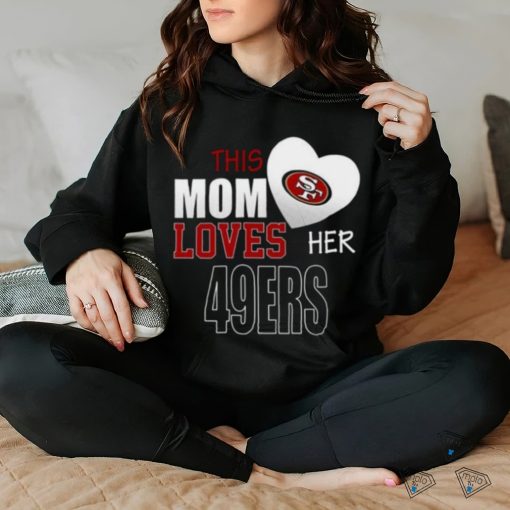 San Francisco 49ers Mom Loves Mothers Day T shirt