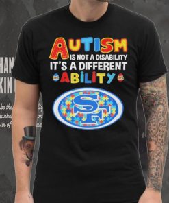 San Francisco 49ers NFL Autism Is Not A Disability 2024 Shirt