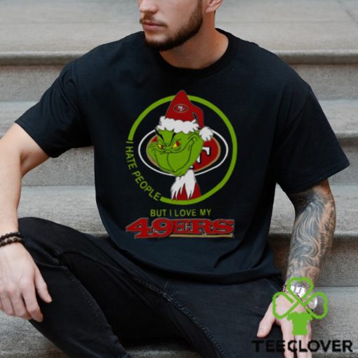 San Francisco 49ers NFL Christmas Grinch I Hate People But I Love My Favorite Football Team T Shirt