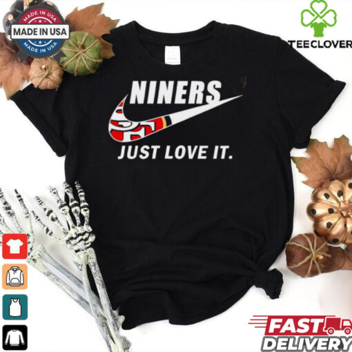 San Francisco 49ers Niners just love it logo shirt