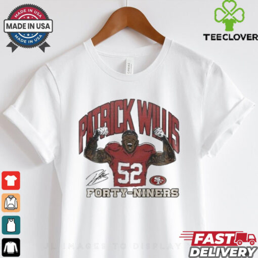 San Francisco 49ers Patrick Willis Forty Niners 2024 T hoodie, sweater, longsleeve, shirt v-neck, t-shirt