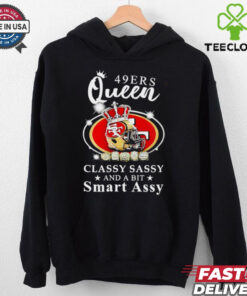 San Francisco 49ers Queen classy sassy and a bit smart assy hoodie, sweater, longsleeve, shirt v-neck, t-shirt