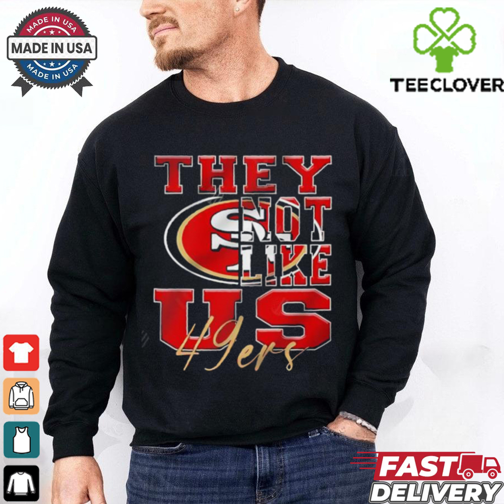 San Francisco 49ers They Not Like Us NFL Football shirt San Francisco 49ers They Not Like Us NFL Football shirt