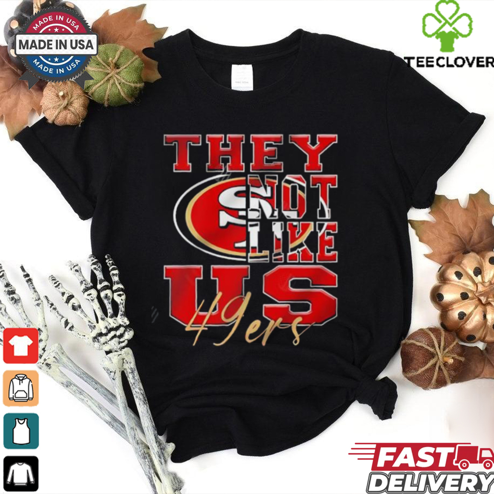 San Francisco 49ers They Not Like Us NFL Football shirt San Francisco 49ers They Not Like Us NFL Football shirt