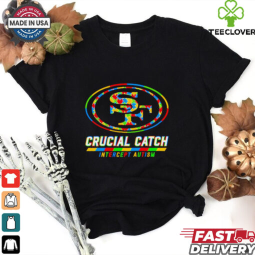 San Francisco 49ers crucial catch intercept autism shirt