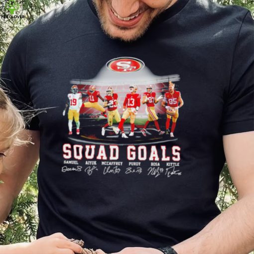 San Francisco 49ers football squad goals Samuel Aiyuk McCaffrey Purdy Bosa Kittle signatures hoodie, sweater, longsleeve, shirt v-neck, t-shirt