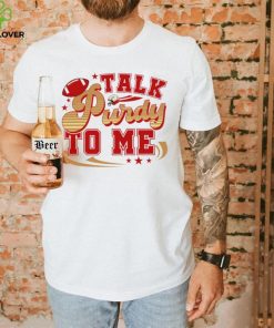 San Francisco 49ers football talk Purdy to me 49ers hoodie, sweater, longsleeve, shirt v-neck, t-shirt