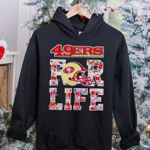 San Francisco 49ers for life signatures hoodie, sweater, longsleeve, shirt v-neck, t-shirt