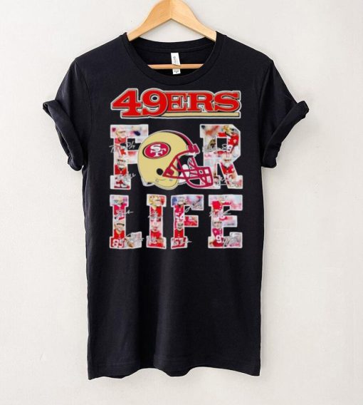 San Francisco 49ers for life signatures hoodie, sweater, longsleeve, shirt v-neck, t-shirt