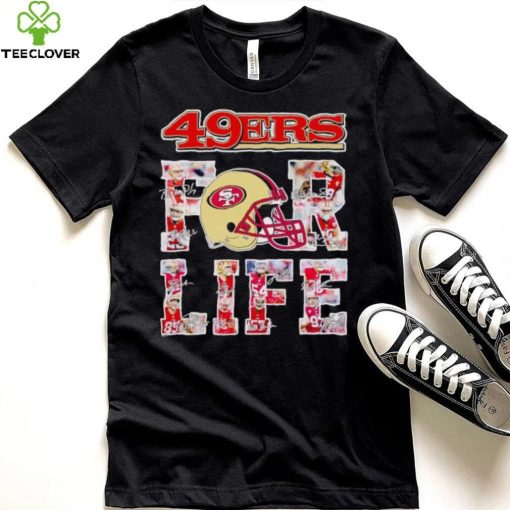 San Francisco 49ers for life signatures hoodie, sweater, longsleeve, shirt v-neck, t-shirt