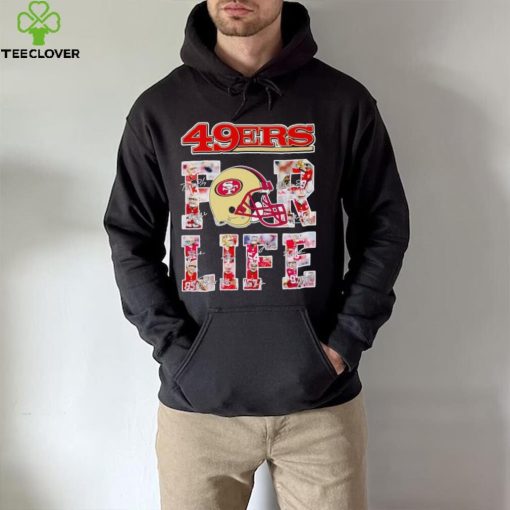 San Francisco 49ers for life signatures hoodie, sweater, longsleeve, shirt v-neck, t-shirt