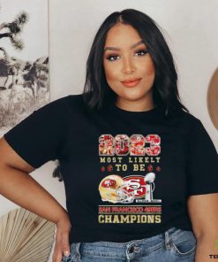 San Francisco 49ers most likely to be 2023 super bowl champions helmetlogo hoodie, sweater, longsleeve, shirt v-neck, t-shirt