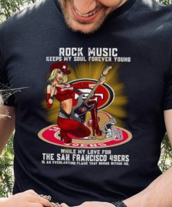 San Francisco 49ers rock music keep my soul forever young hoodie, sweater, longsleeve, shirt v-neck, t-shirt