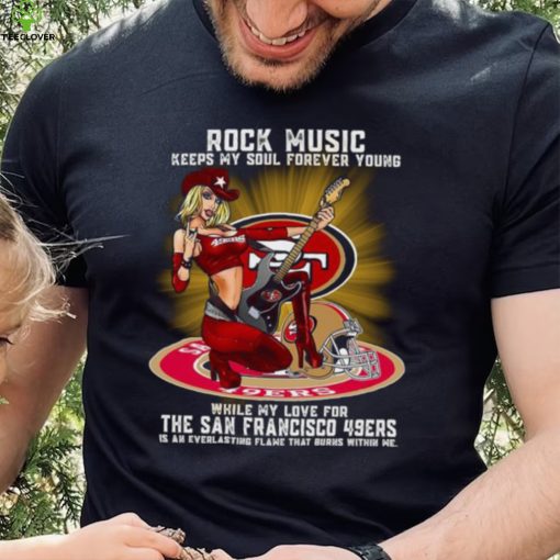 San Francisco 49ers rock music keep my soul forever young hoodie, sweater, longsleeve, shirt v-neck, t-shirt