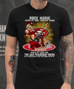 San Francisco 49ers rock music keep my soul forever young hoodie, sweater, longsleeve, shirt v-neck, t-shirt