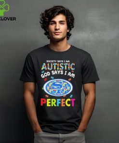 San Francisco 49ers society says I am Autistic god says I am perfect hoodie, sweater, longsleeve, shirt v-neck, t-shirt