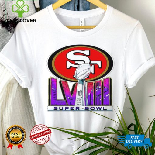 San Francisco 49ers super bowl LVIII do it for the bay shirt