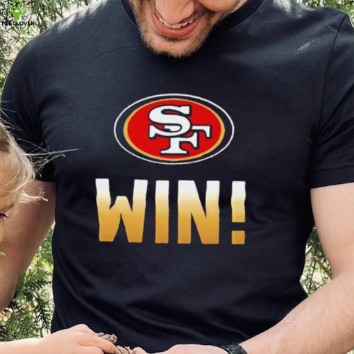 San Francisco 49ers win hoodie, sweater, longsleeve, shirt v-neck, t-shirt