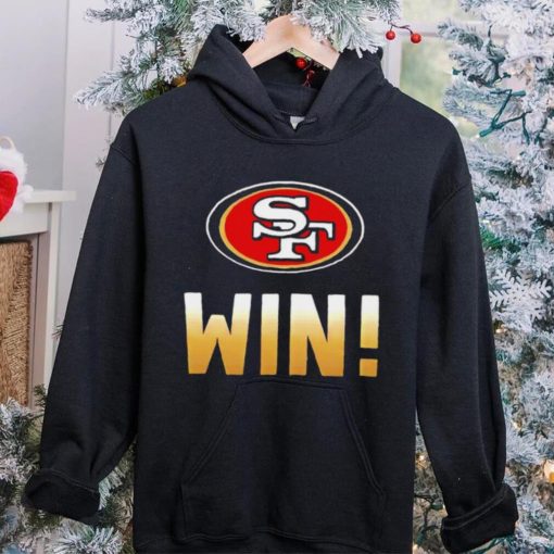 San Francisco 49ers win hoodie, sweater, longsleeve, shirt v-neck, t-shirt