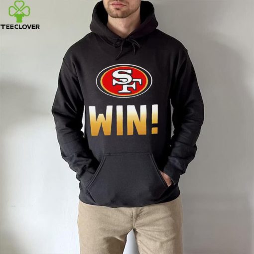 San Francisco 49ers win hoodie, sweater, longsleeve, shirt v-neck, t-shirt