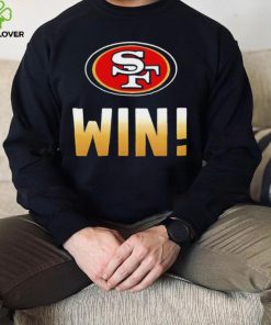 San Francisco 49ers win hoodie, sweater, longsleeve, shirt v-neck, t-shirt