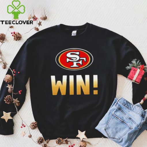 San Francisco 49ers win hoodie, sweater, longsleeve, shirt v-neck, t-shirt