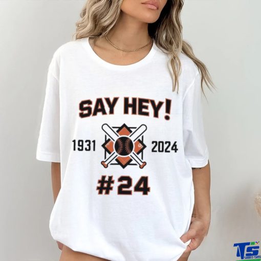 San Francisco Giants Mays Willie Sat Hey 1931 2024 Shirt