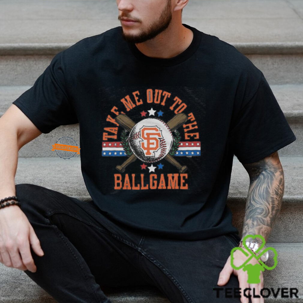 San Francisco Giants Take Me Out To The Ballgame Shirt San Francisco Giants Take Me Out To The Ballgame Shirt