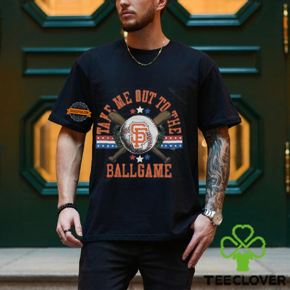 San Francisco Giants Take Me Out To The Ballgame Shirt San Francisco Giants Take Me Out To The Ballgame Shirt