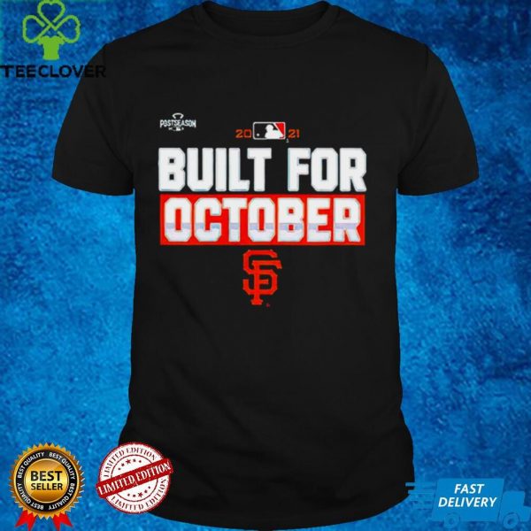 San Francisco Giants built for October 2021 hoodie, sweater, longsleeve, shirt v-neck, t-shirt