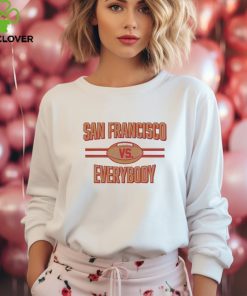 San Francisco Vs Everybody Football 2024 hoodie, sweater, longsleeve, shirt v-neck, t-shirt