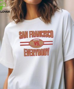 San Francisco Vs Everybody Football 2024 hoodie, sweater, longsleeve, shirt v-neck, t-shirt