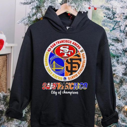 San Francisco city of Champions San Francisco 49ers San Francisco Giants Golden State Warriors 3 teams sports circle logo hoodie, sweater, longsleeve, shirt v-neck, t-shirt