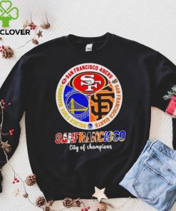 San Francisco city of Champions San Francisco 49ers San Francisco Giants Golden State Warriors 3 teams sports circle logo hoodie, sweater, longsleeve, shirt v-neck, t-shirt