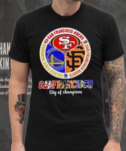 San Francisco city of Champions San Francisco 49ers San Francisco Giants Golden State Warriors 3 teams sports circle logo hoodie, sweater, longsleeve, shirt v-neck, t-shirt