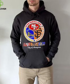 San Francisco city of Champions San Francisco 49ers San Francisco Giants Golden State Warriors 3 teams sports circle logo hoodie, sweater, longsleeve, shirt v-neck, t-shirt