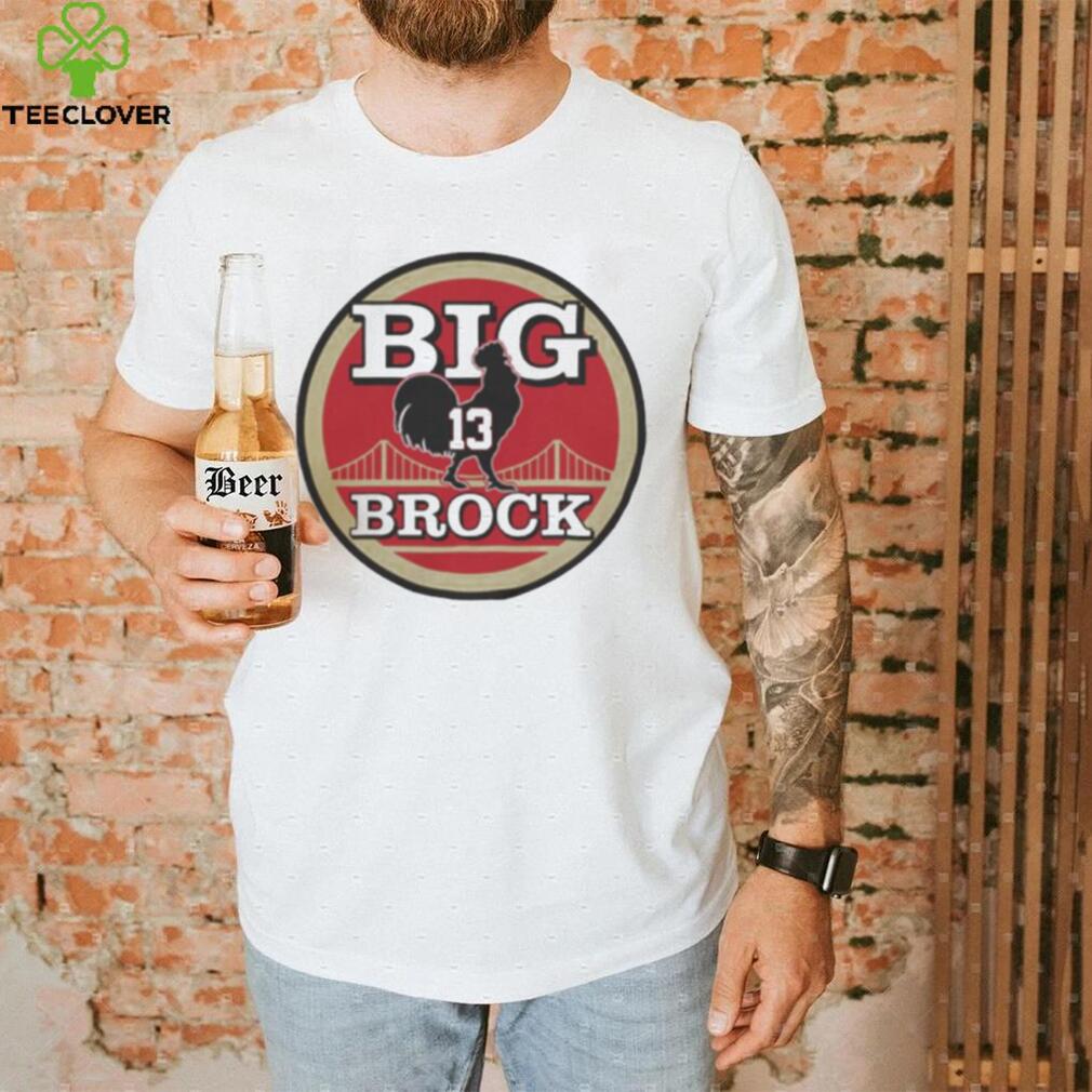 San Francisco football Big Cock Brock shirt