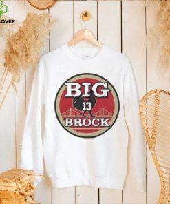 San Francisco football Big Cock Brock shirt