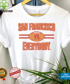 San Francisco vs Everybody Shirt