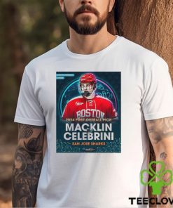 San Jose Sharks Select Forward Macklin Celebrini With The First Overall Selection In The NHL Draft 2024 Shirt