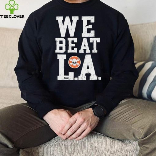Sana detroit we beat l.a shirt