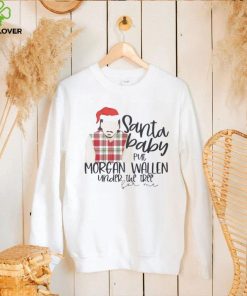 Santa Baby Put Morgan Wallen Under The Tree Christmas Shirt