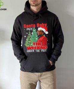 Santa Baby Put The Weeknd Under The Tree Shirt