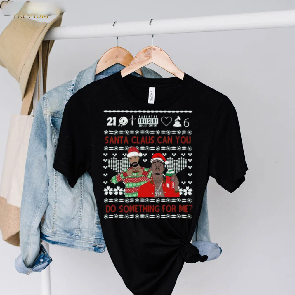 Santa Claus Can You Do Something For Me Drake 21 Savage Ugly Christmas Shirt Santa Claus Can You Do Something For Me Drake 21 Savage Ugly Christmas Shirt