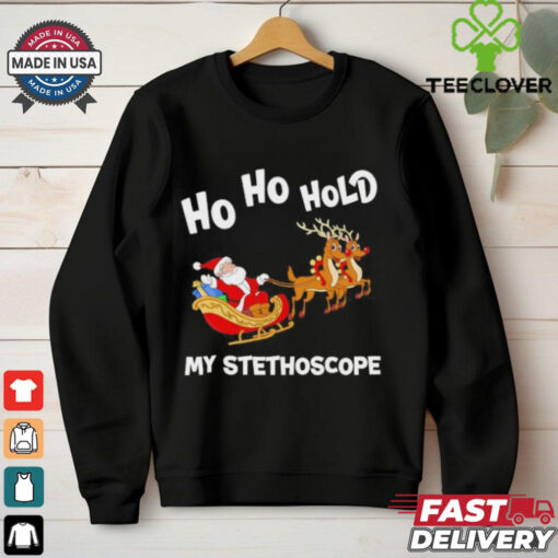 Santa Claus Ho Ho Hold My Stethoscope Merry Christmas shirt